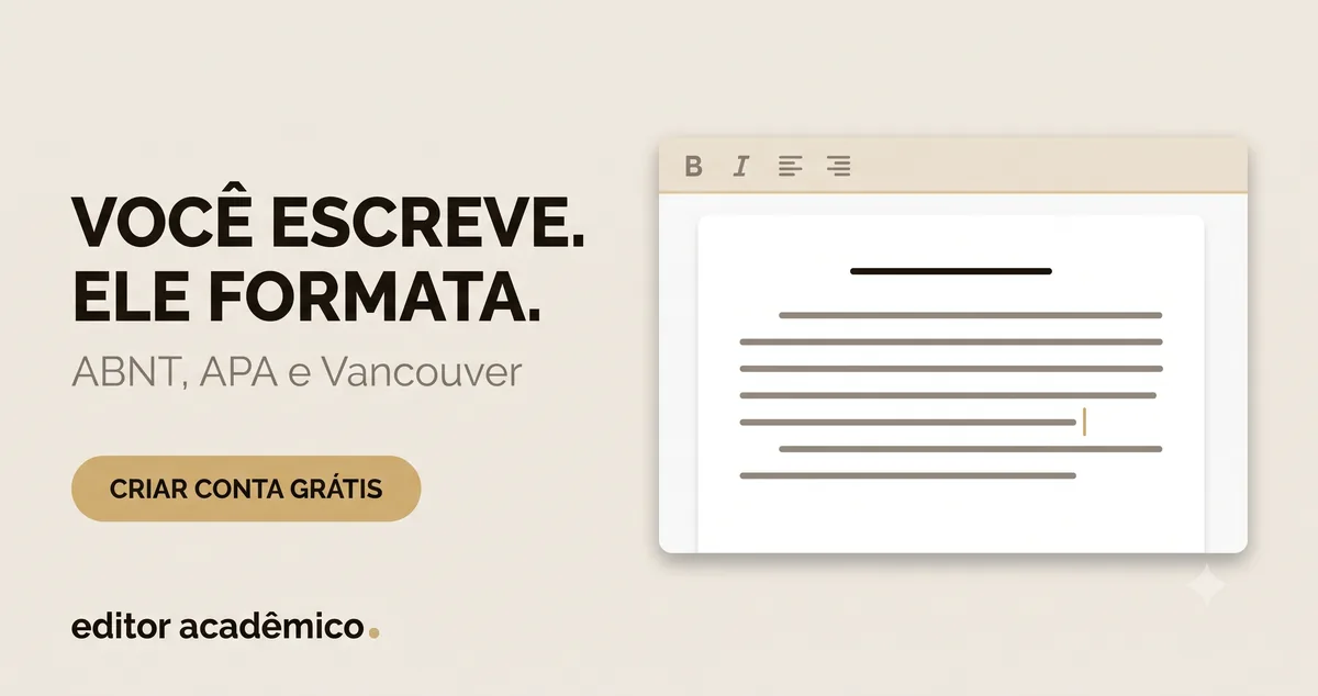 Editor Acadêmico: você escreve e a norma se aplica sozinha. Crie sua conta grátis.