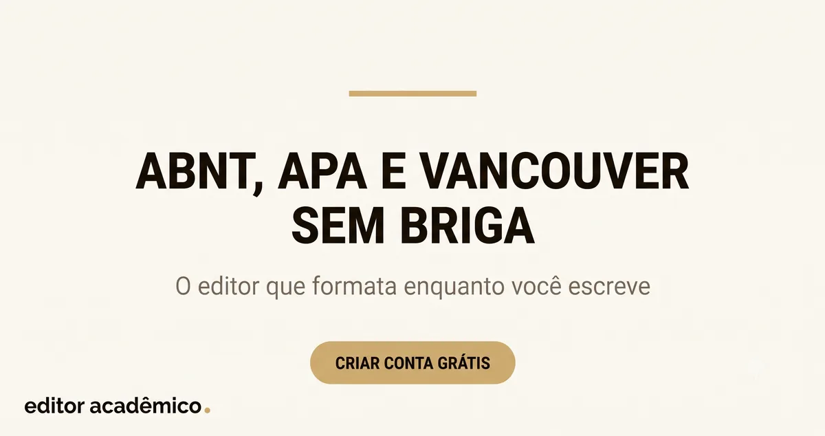 Editor Acadêmico: ABNT, APA e Vancouver sem briga. Crie sua conta grátis.